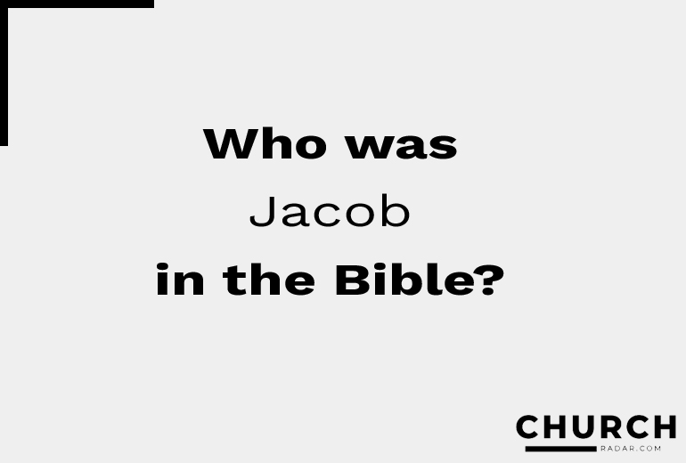 Who was Jacob in the Bible?