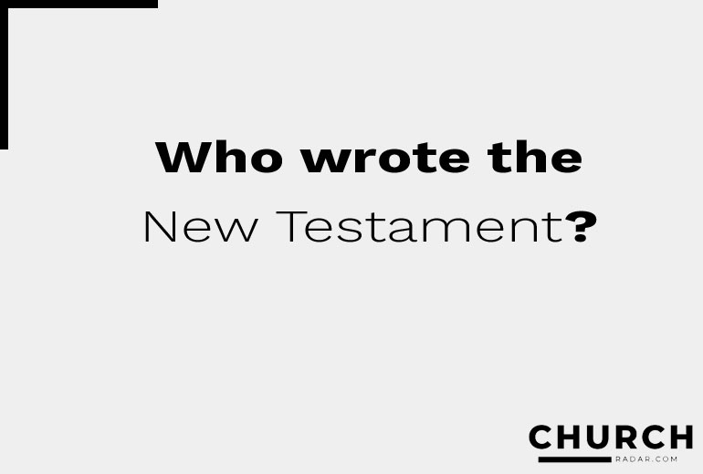 Who wrote the New Testament?