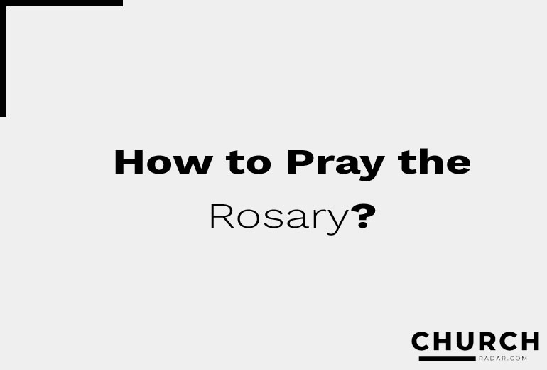 How to Pray the Rosary?