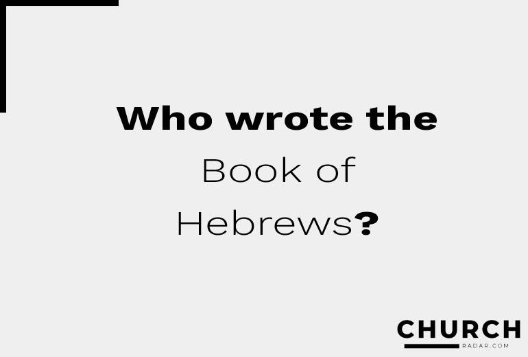 Who wrote the Book of Hebrews?